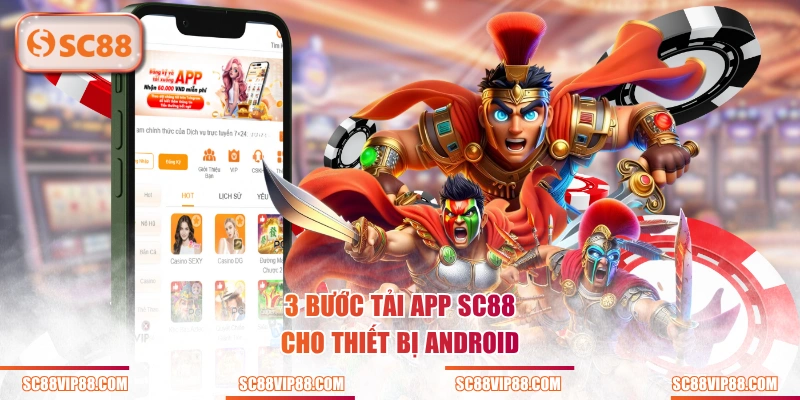3 bước tải app SC88 cho thiết bị Android