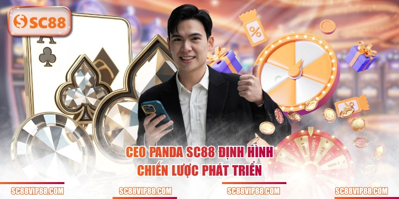 CEO Panda SC88 định hình chiến lược phát triển