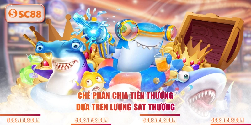 chế phân chia tiền thưởng dựa trên lượng sát thương