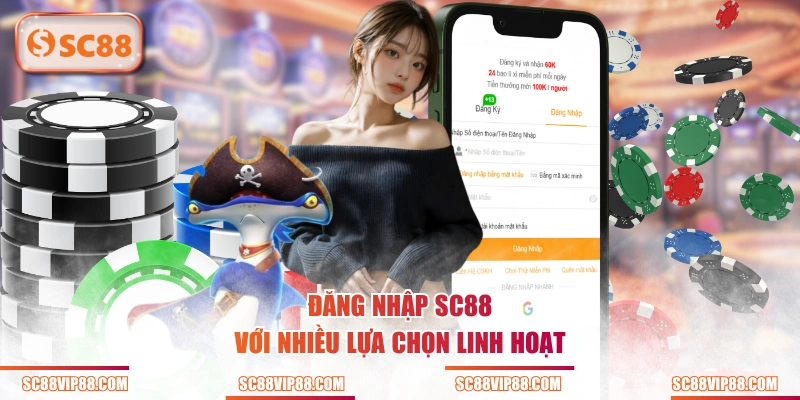 Đăng nhập SC88 với nhiều lựa chọn linh hoạt