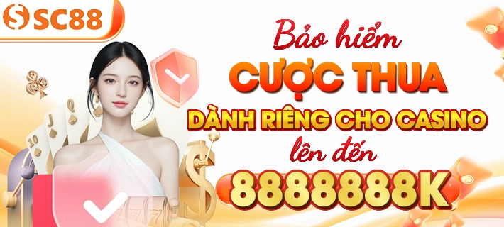 Bảo hiểm cược thua dành riêng cho SC88 Casino lên đến 8888888k Style như mẫu mà thiên màu chủ đạo cam